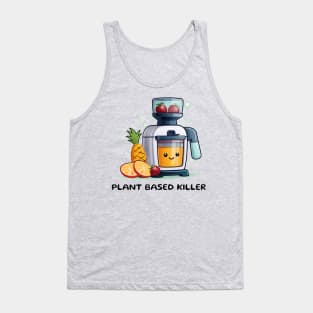 Fruit Juicer Plant Based Killer Funny Health Novelty Tank Top